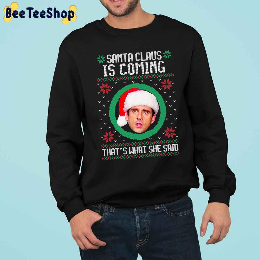 The Office Santa Claus Is Coming That’s What She Said Trending Unisex Sweatshirt