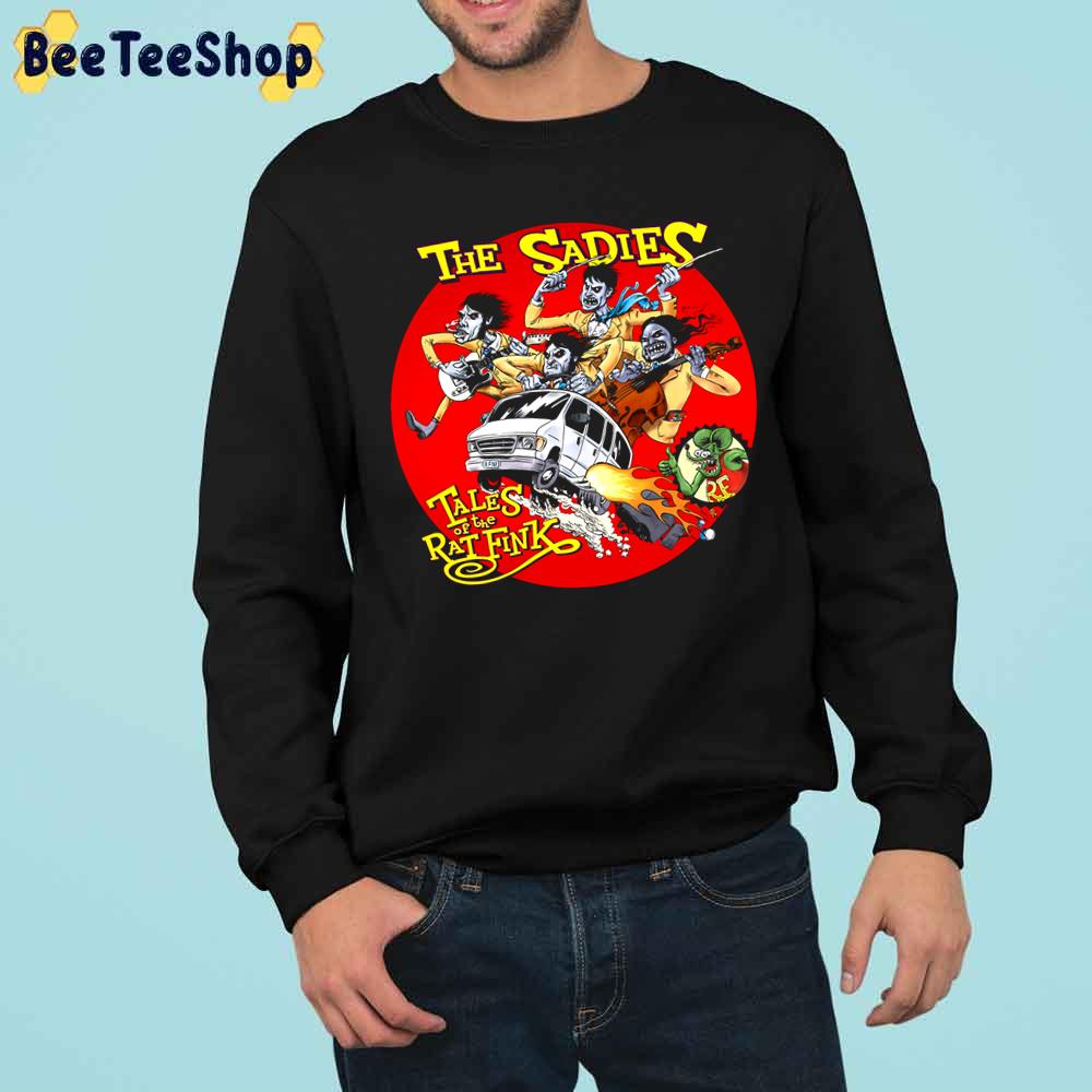 The Old One The Sadies Tales Of The Rat Fink Funny Art Trending Unisex Sweatshirt