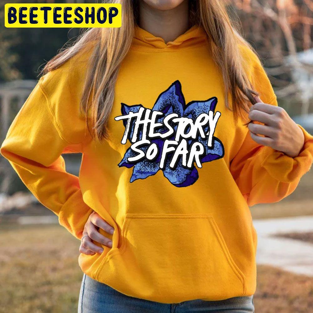 The Story So Far Flower Trending Unisex Hoodie Beeteeshop