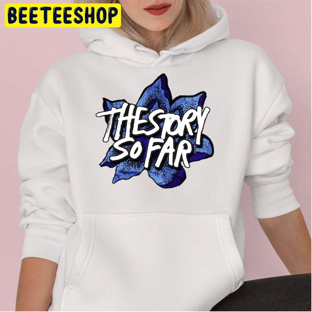 The Story So Far Flower Trending Unisex Hoodie