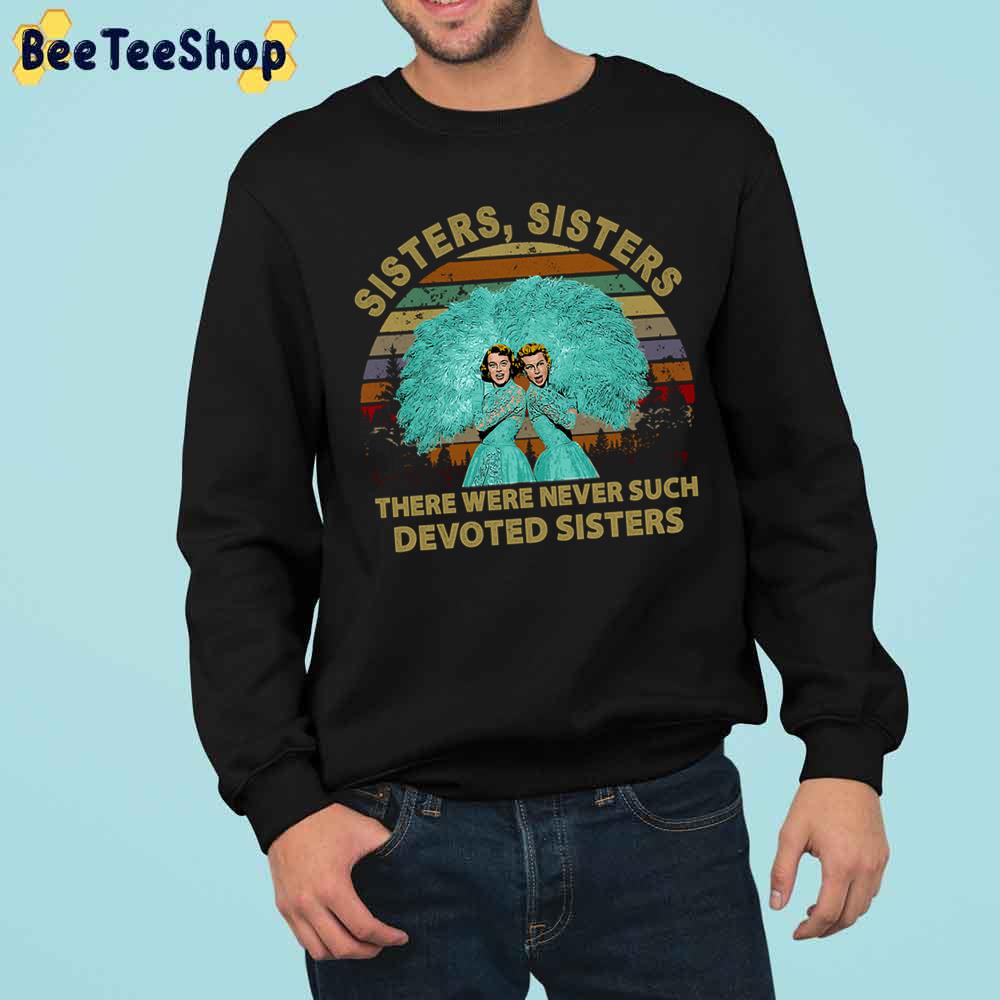 There Were Never Such Devoted Sisters Trending Unisex Sweatshirt