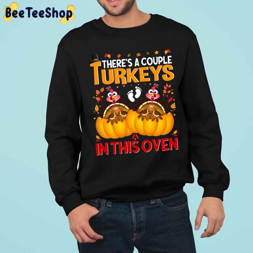 There’s A Couple Turkeys In This Oven Thanksgiving Trending Unisex Sweatshirt