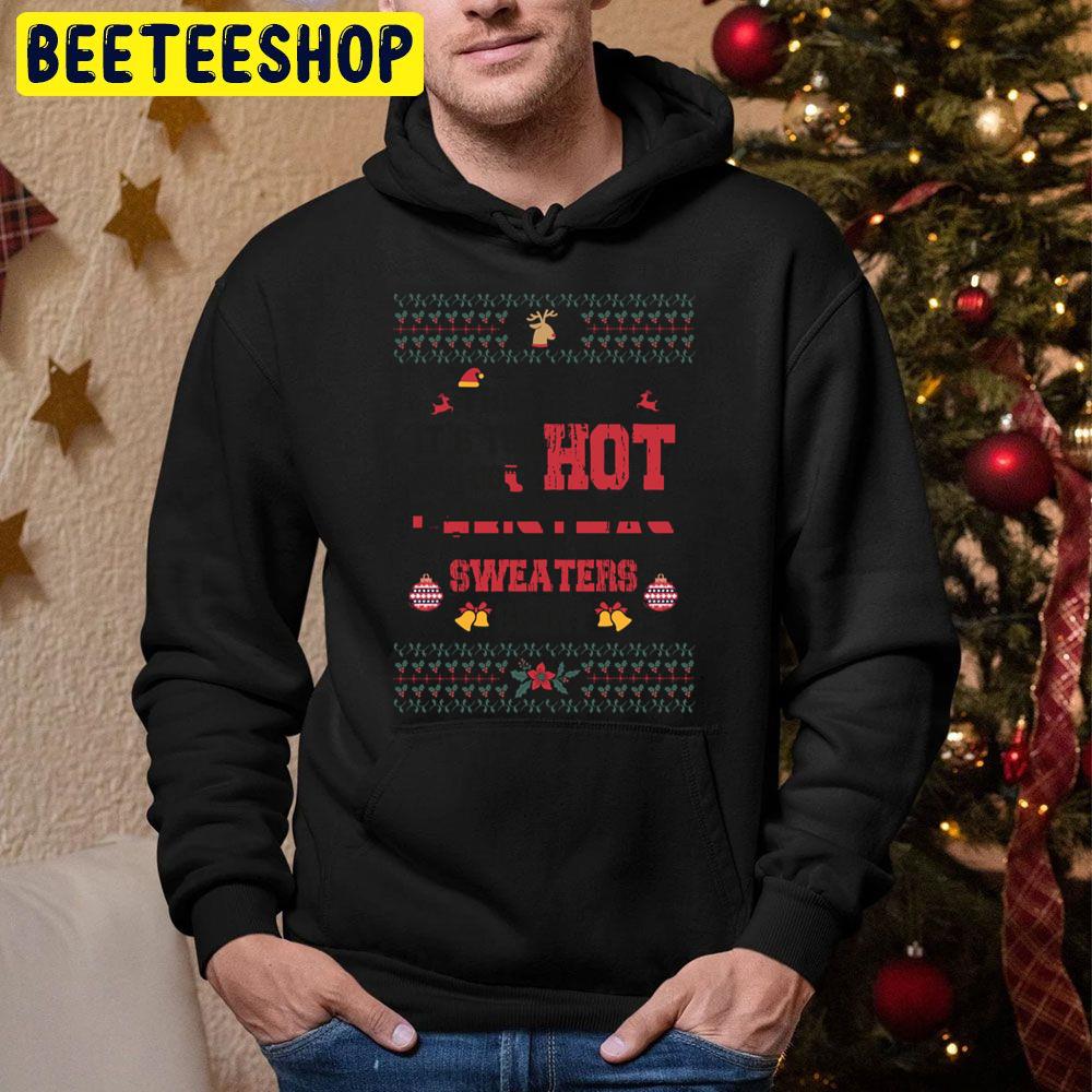 This Is My It’s Too Hot For Knit Christma Xmas Holiday Trending Unisex Hoodie