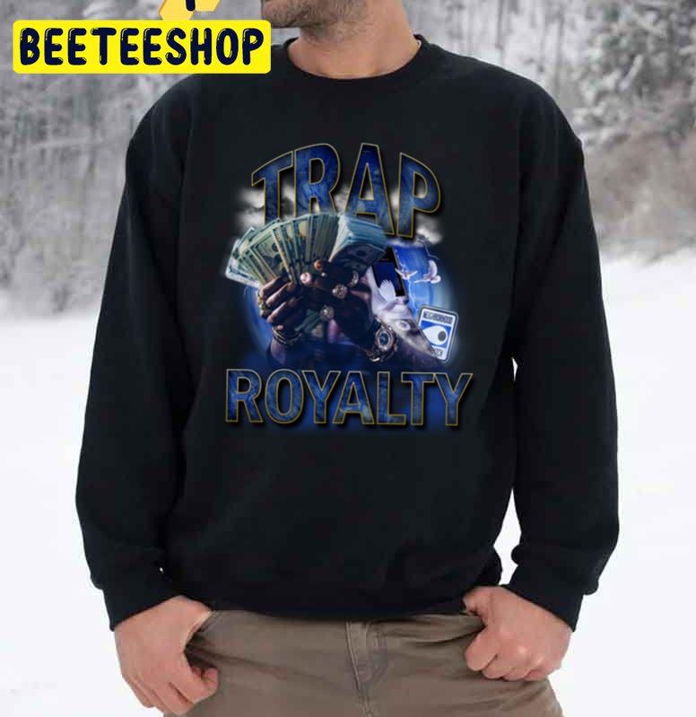 Trap Royalty Vintage Trending Unisex Sweatshirt