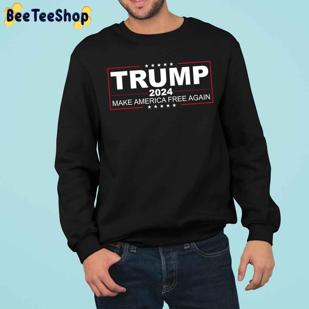 Trump 2024 Make America Free Again Trending Unisex Sweatshirt