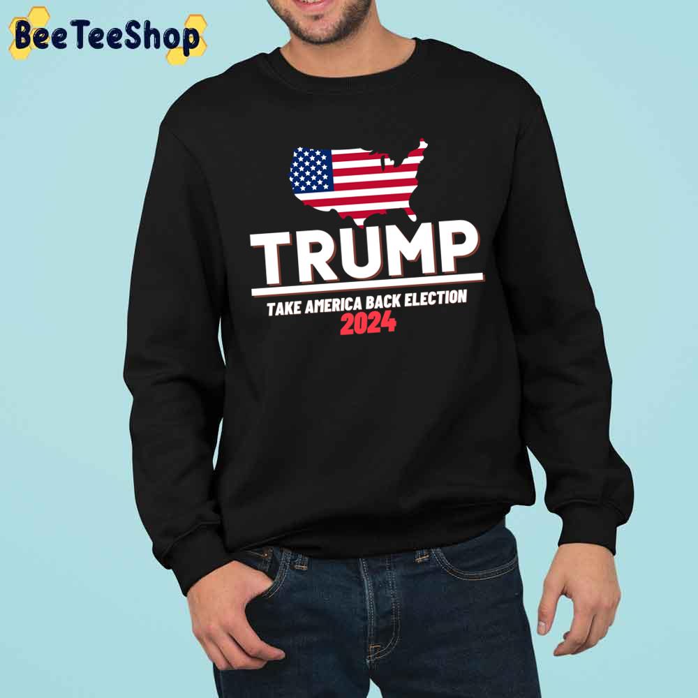 Trump 2024 Take America Back Election Trending Unisex Sweatshirt