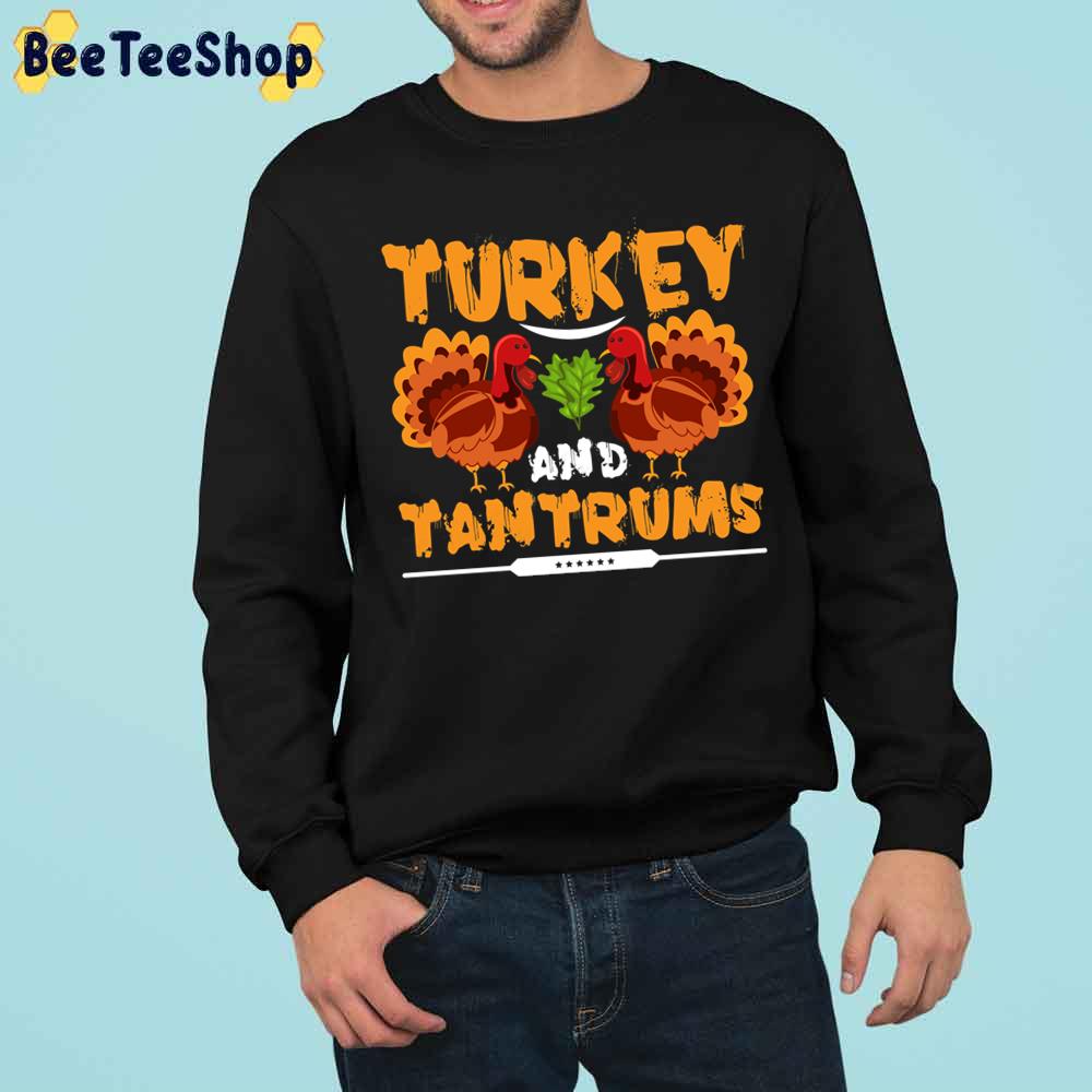 Turkey And Tantrums Thanksgiving Trending Unisex Sweatshirt