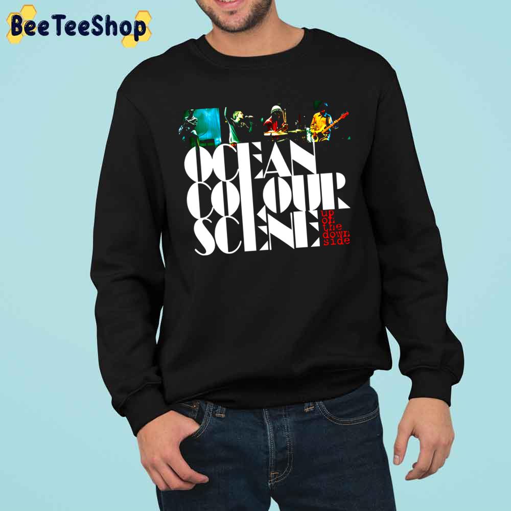 Up On The Down Side Ocean Colour Scene Rock Band Quality Time Trending Unisex Sweatshirt