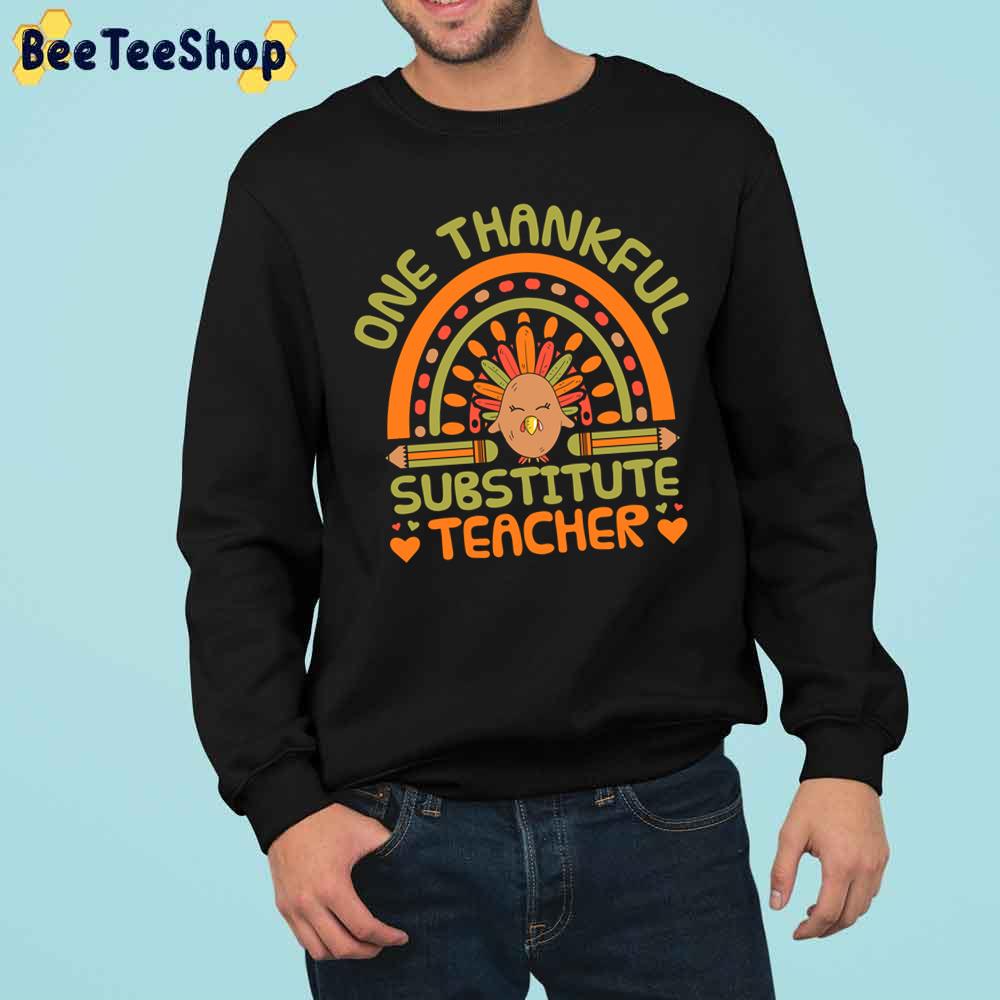 Vintage Rainbpw Thanksgiving One Thankful Substitute Teacher Trending Unisex Sweatshirt