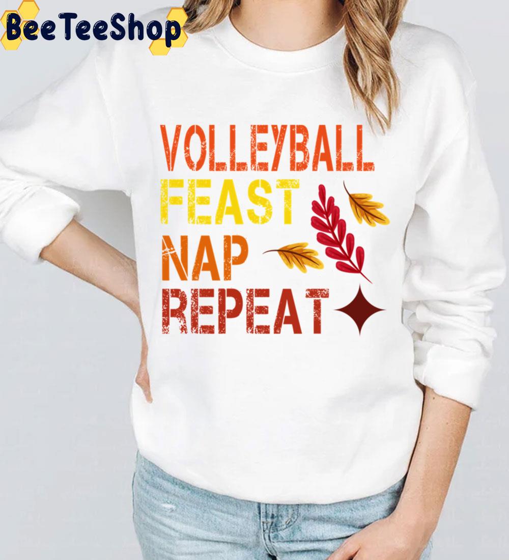 Volleyball Feast Nap Repeat Funny Thanksgiving Dinner Volleyball Lovers Birthday 2021 Essen Trending Unisex Sweatshirt