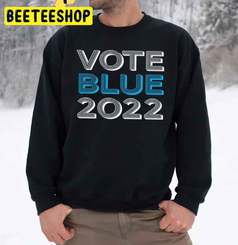 Vote Blue 2022 Trending Unisex Sweatshirt