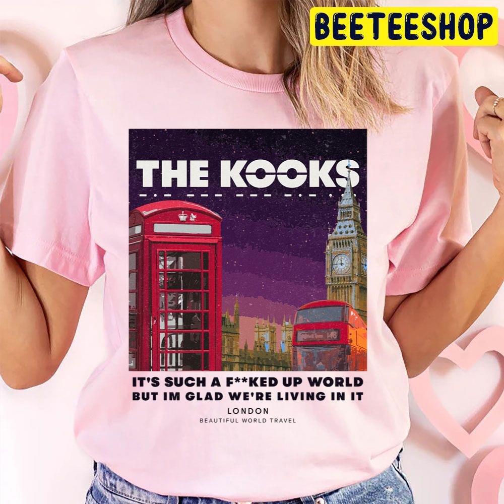 Were Living In London The Kooks Pop Rock Band Trending Unisex T Shirt