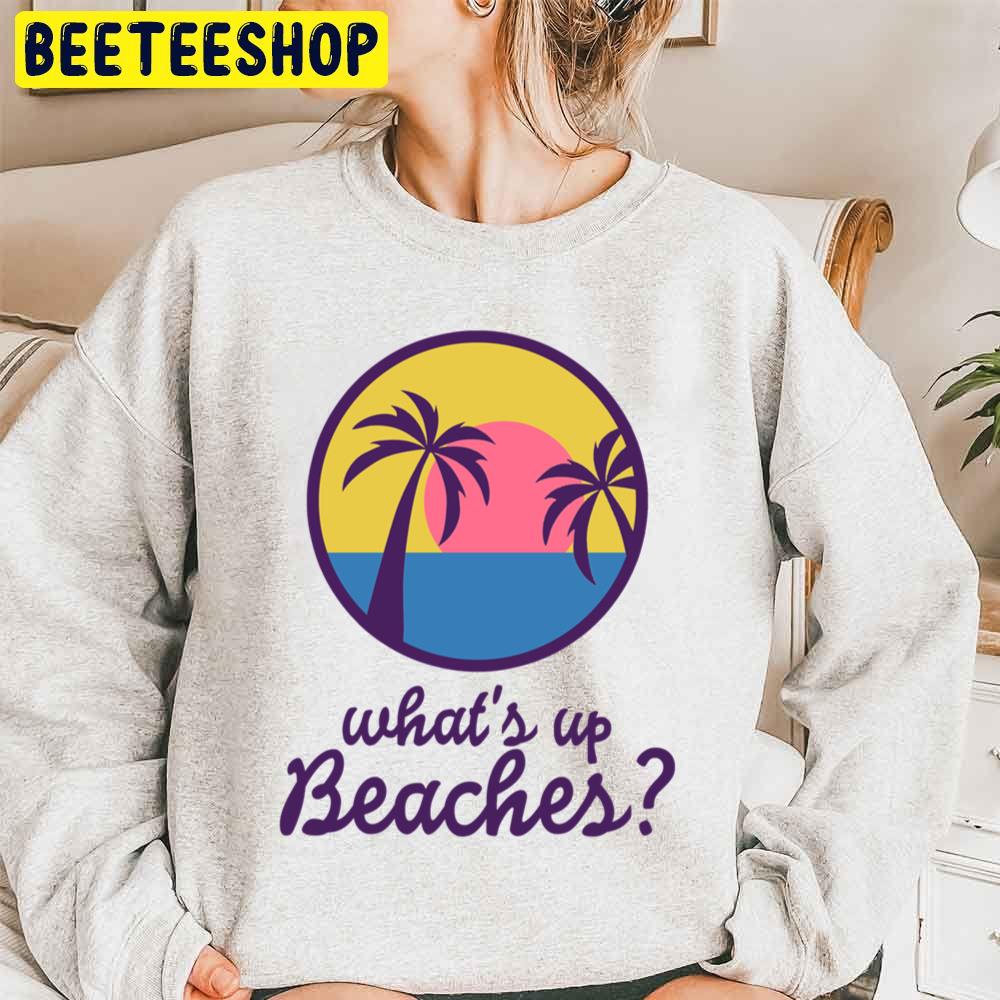 Whats Up Beaches Trending Unisex Sweatshirt