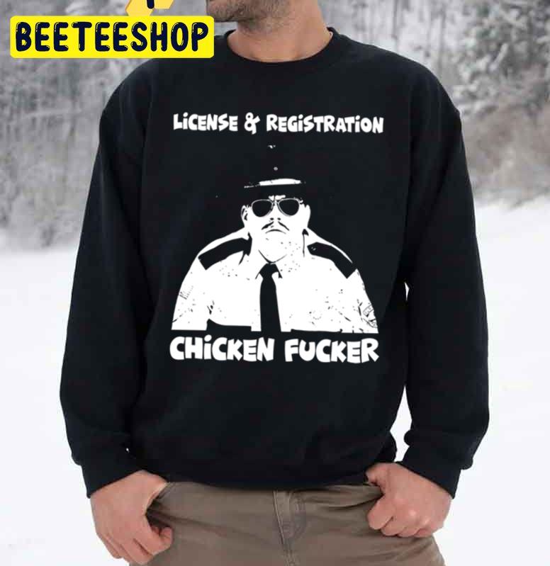 White And Black Design License And Registration Chicken Fucker Trending Unisex Sweatshirt