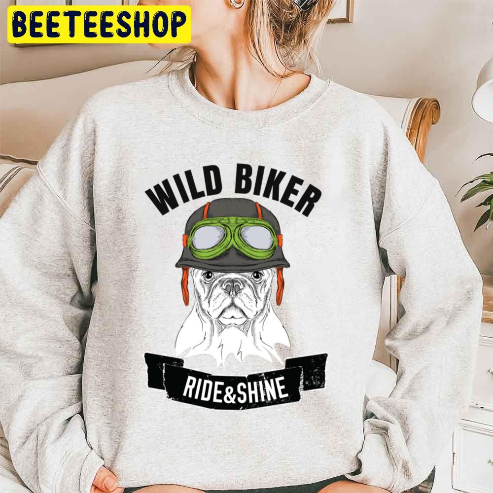 Wild Biker Ride And Shine Bulldog Trending Unisex Sweatshirt