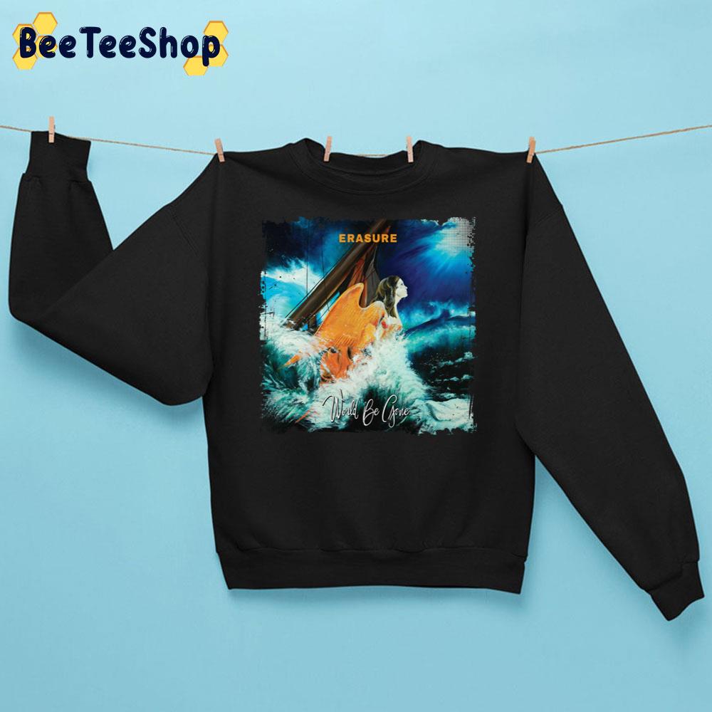 World Be Gone Erasure Band Trending Unisex Sweatshirt