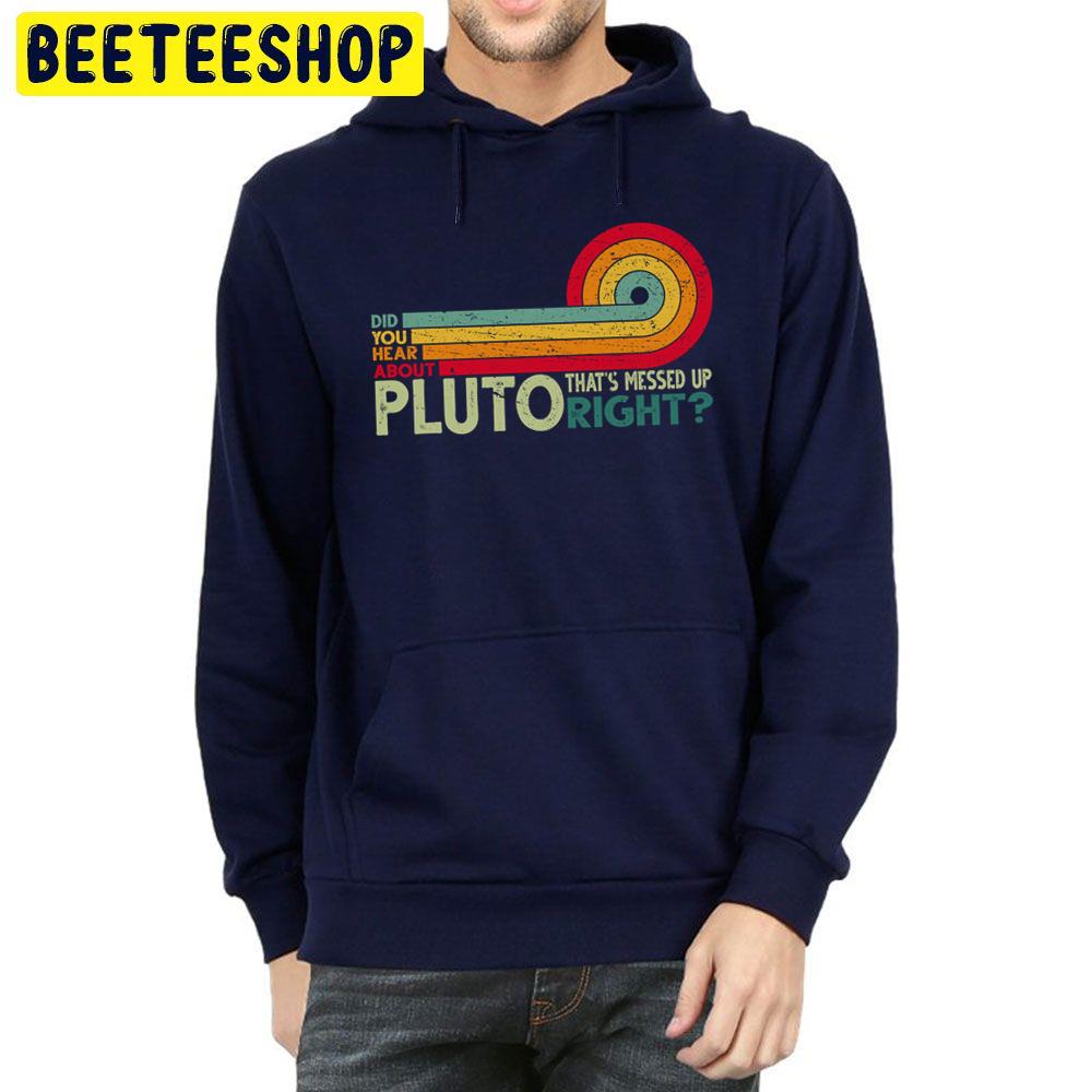 You Hear About Pluto Trending Unisex Hoodie