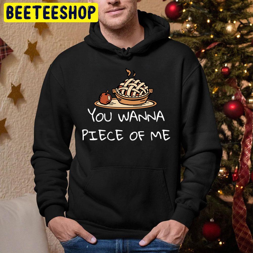 You Wanna Piece Of Me Trending Unisex Hoodie