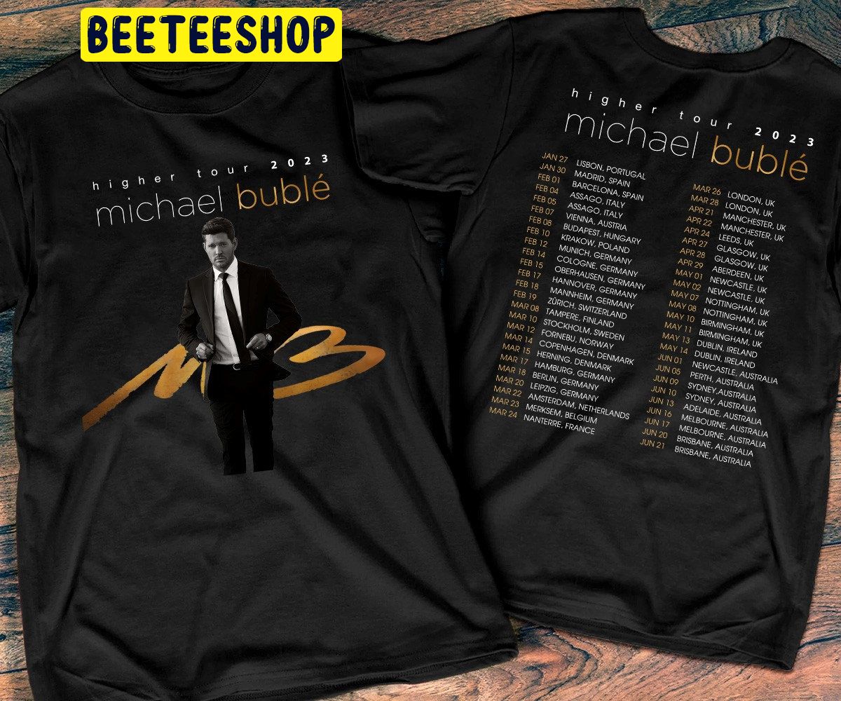 2023 Michael Bublé Higher European Tour Double Side Trending Unisex Shirt