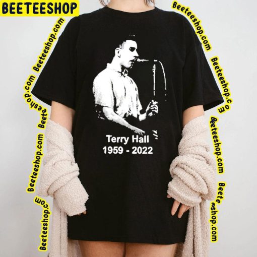 Rest In Peace Terry Hall The Specials 1959 2022 Unisex Shirt