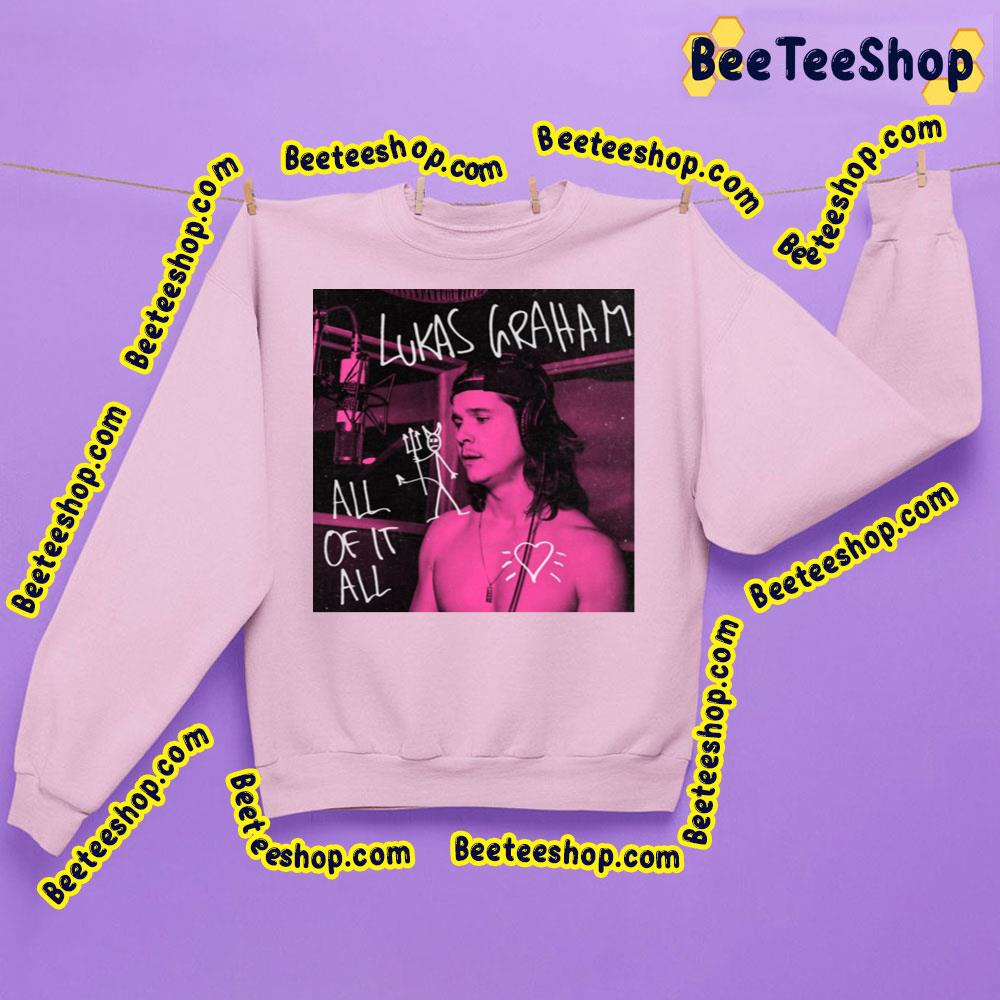 All Of It All Lukas Graham Trending Unisex Sweatshirt