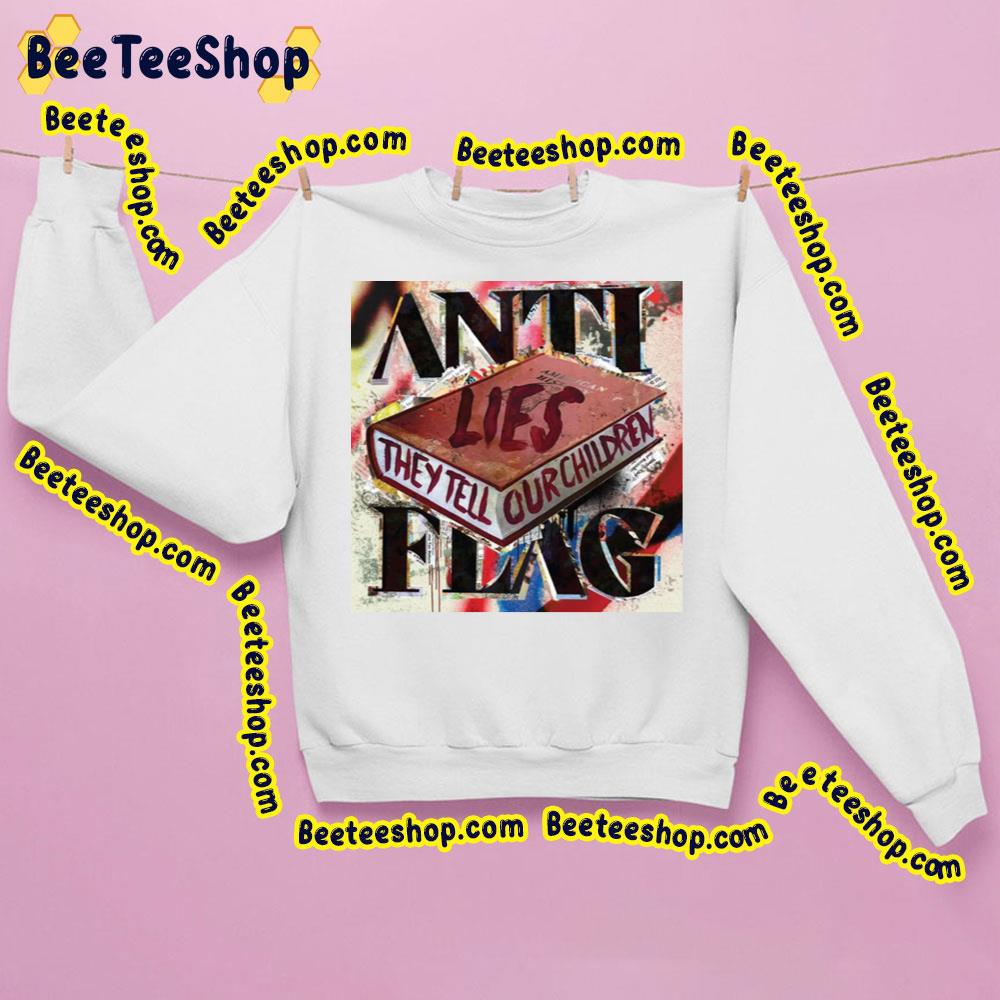 Anti-Flag Lies They Tell Our Children 2023 Album Trending Unisex Sweatshirt