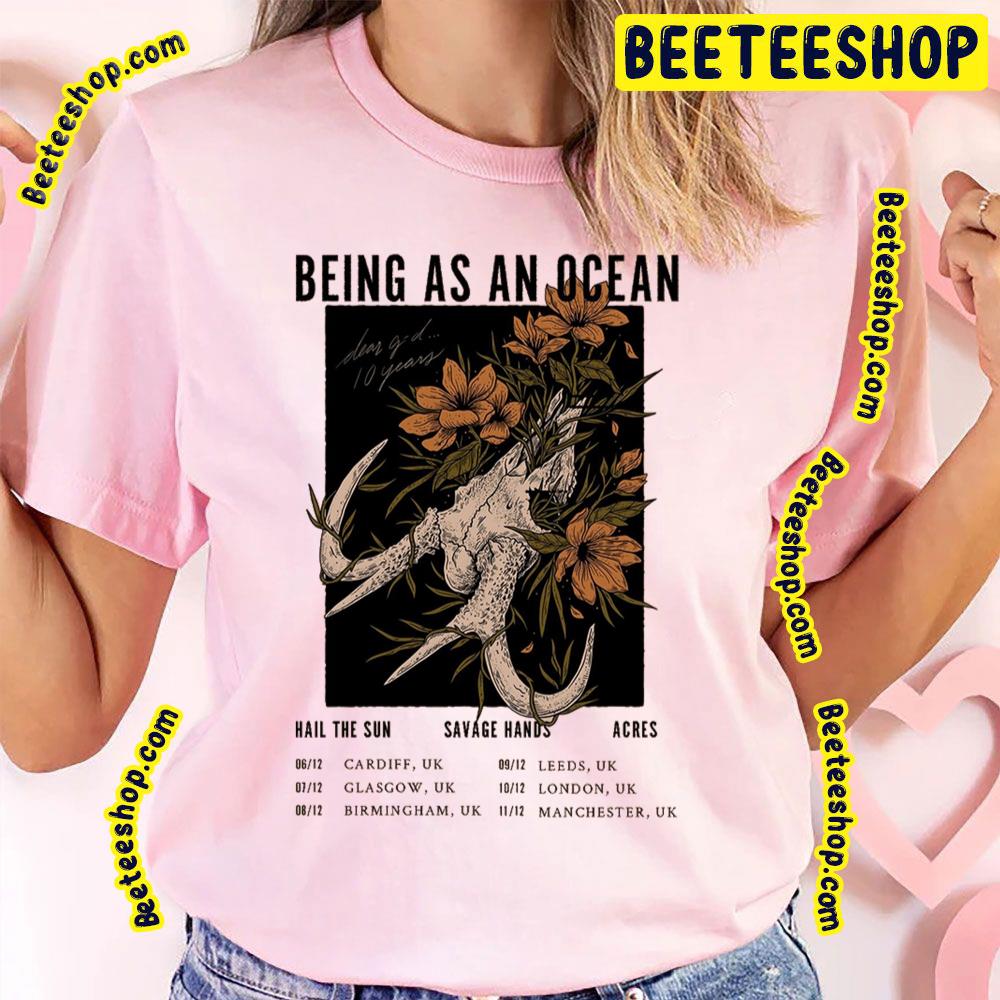 Being As An Ocean 2022 With Dates Trending Unisex T-Shirt