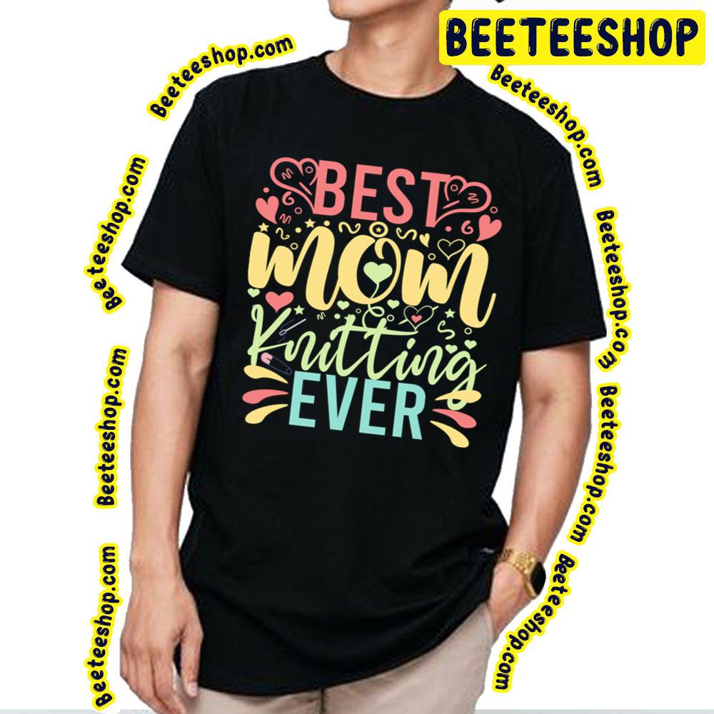 Best Knitting Mom Ever Essential T-Shirt Trending Unisex T-Shirt