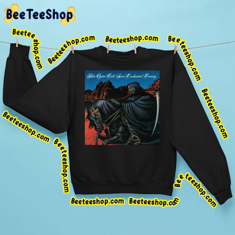 Blue Oyster Cult Band Some Enchanted Evening Trending Unisex Sweatshirt