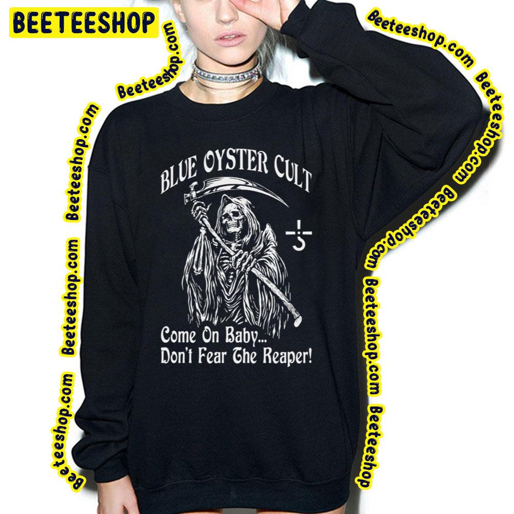 Blue Oyster Cult Dont Fear The Reaper Trending Unisex Sweatshirt