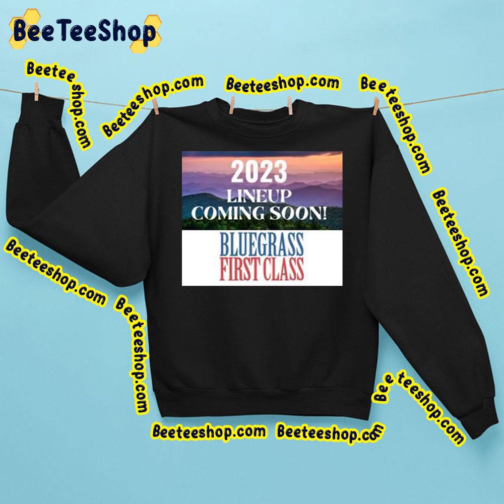 Bluegrass First Class 2023 Trending Unisex Sweatshirt