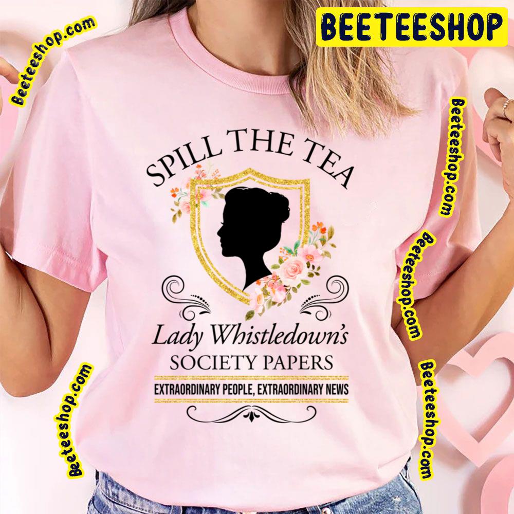 Bridgerton Spill The Tea Lady Whistledown’s Society Papers Floral Trending Unisex T-Shirt