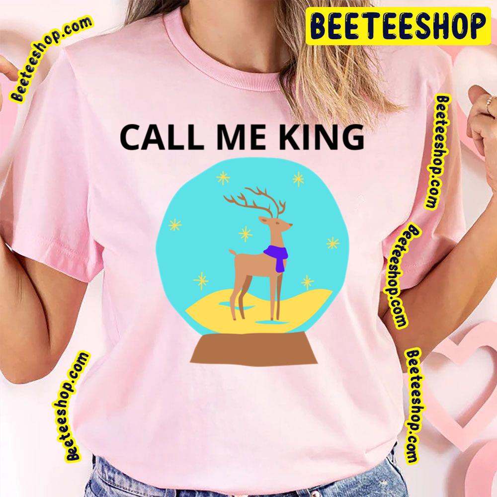 Call Me King The Deer King Funny Art Trending Unisex T-Shirt