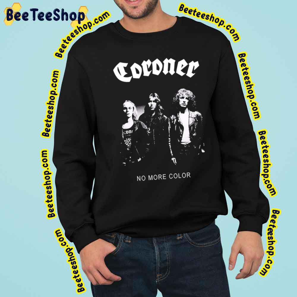 Coroner No More Color Trending Unisex Sweatshirt