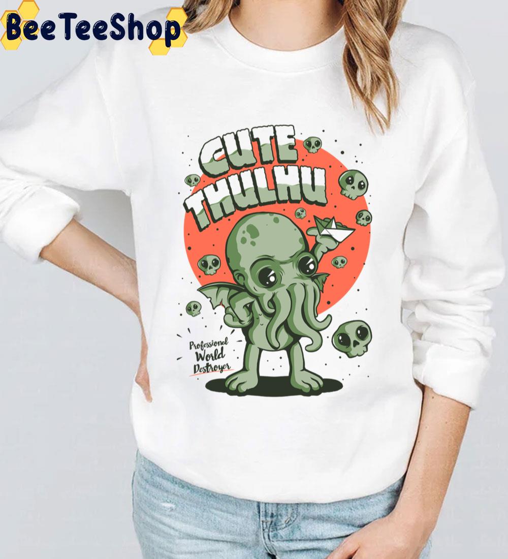 Cute Cthulhu Professional World Destroyer Trending Unisex Sweatshirt