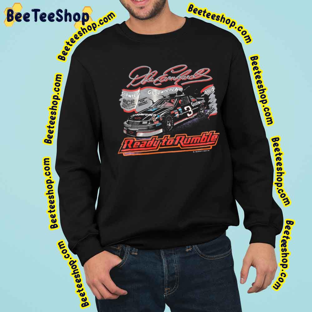 Dale Earnhardt Ready To Rumble Vintage Trending Unisex Sweatshirt