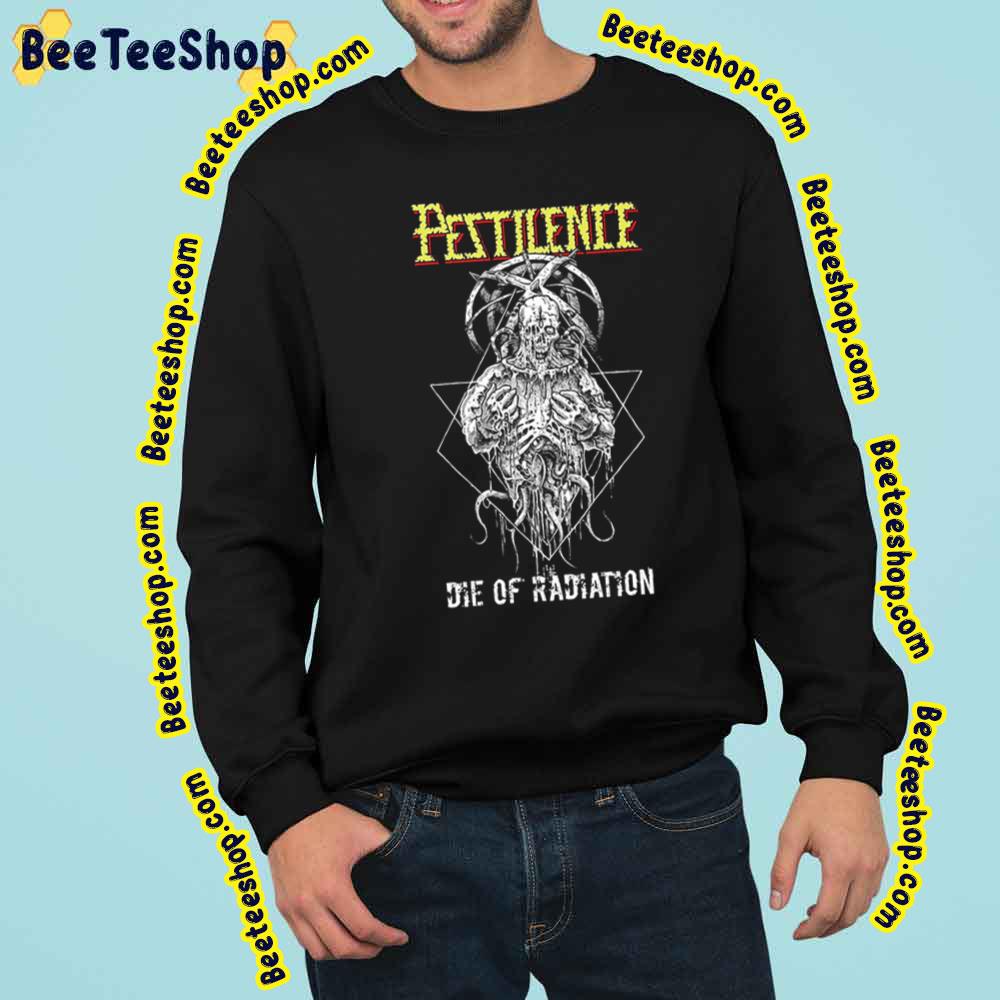 Die Of Radiation Pestilence Vintage Art Trending Unisex Sweatshirt