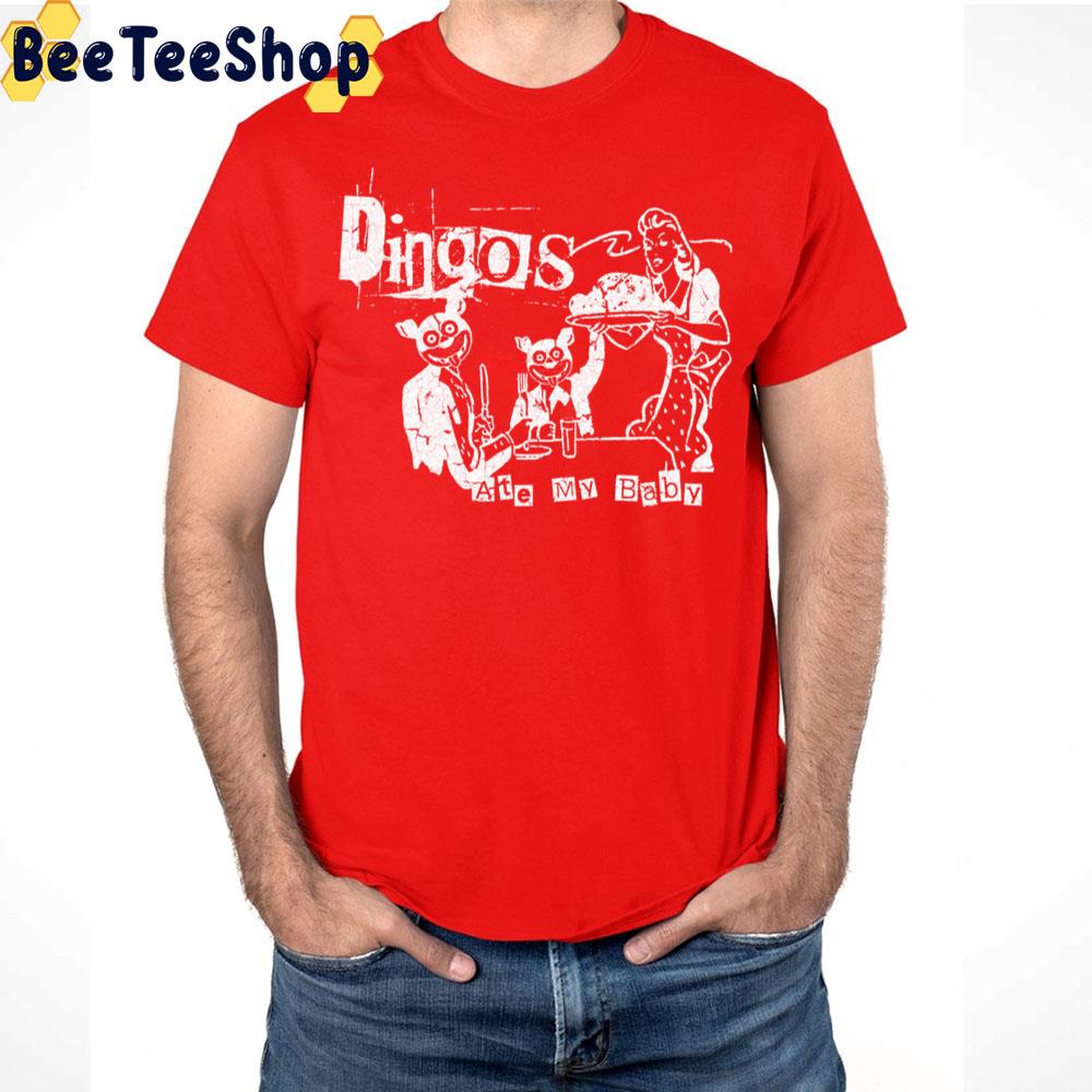 Dingos Ate My Baby Trending Unisex T-Shirt