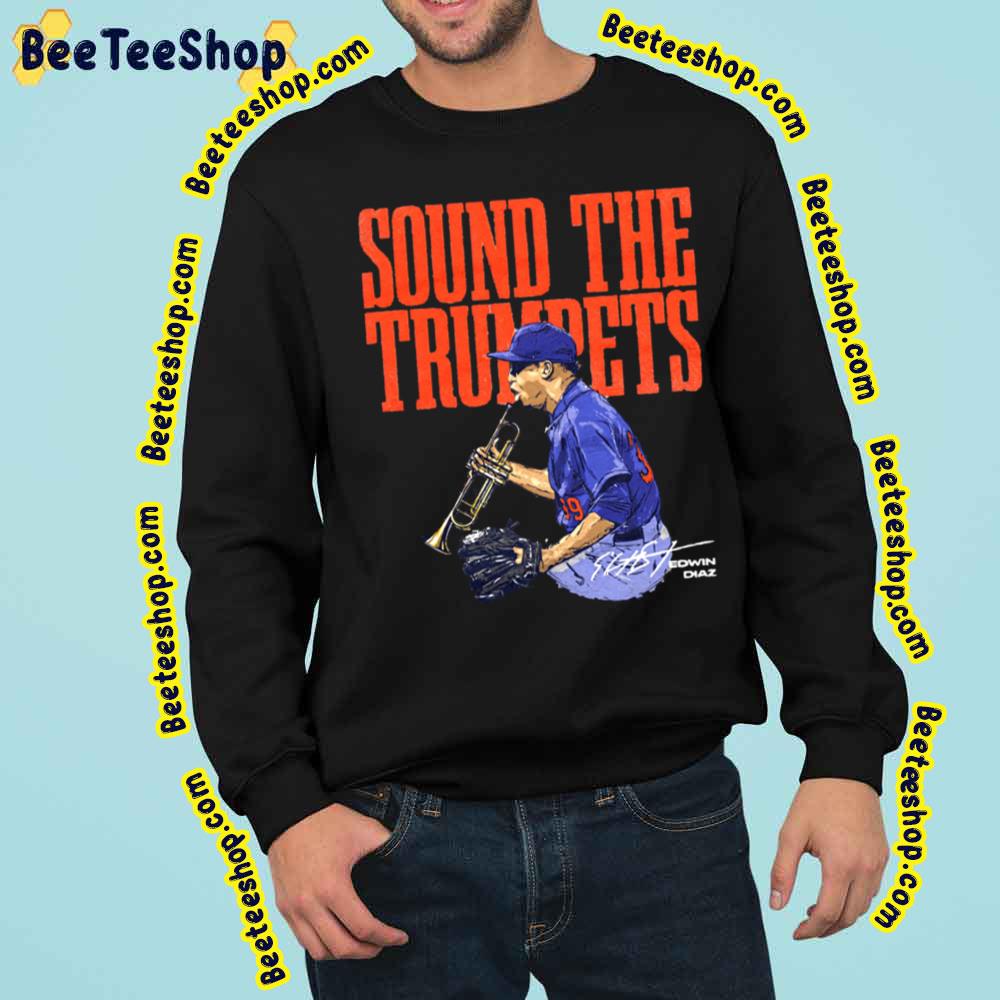 Edwin Diaz Sound The Trumpets Baseball Trending Unisex Sweatshirt