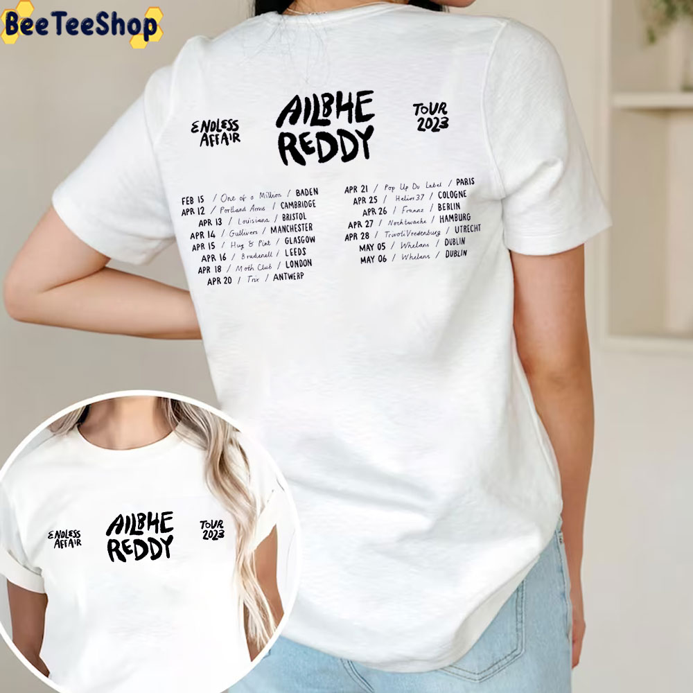 Endless Affair Ailbhe Reddy Tour 2023 Dates Double Side Trending Unisex Shirt