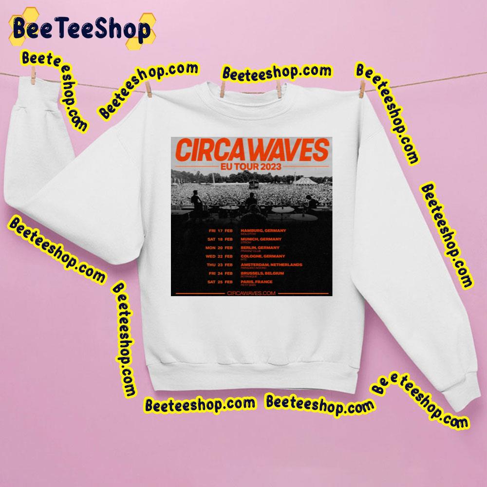 Eu Circa Waves Tour 2023 Trending Unisex Sweatshirt