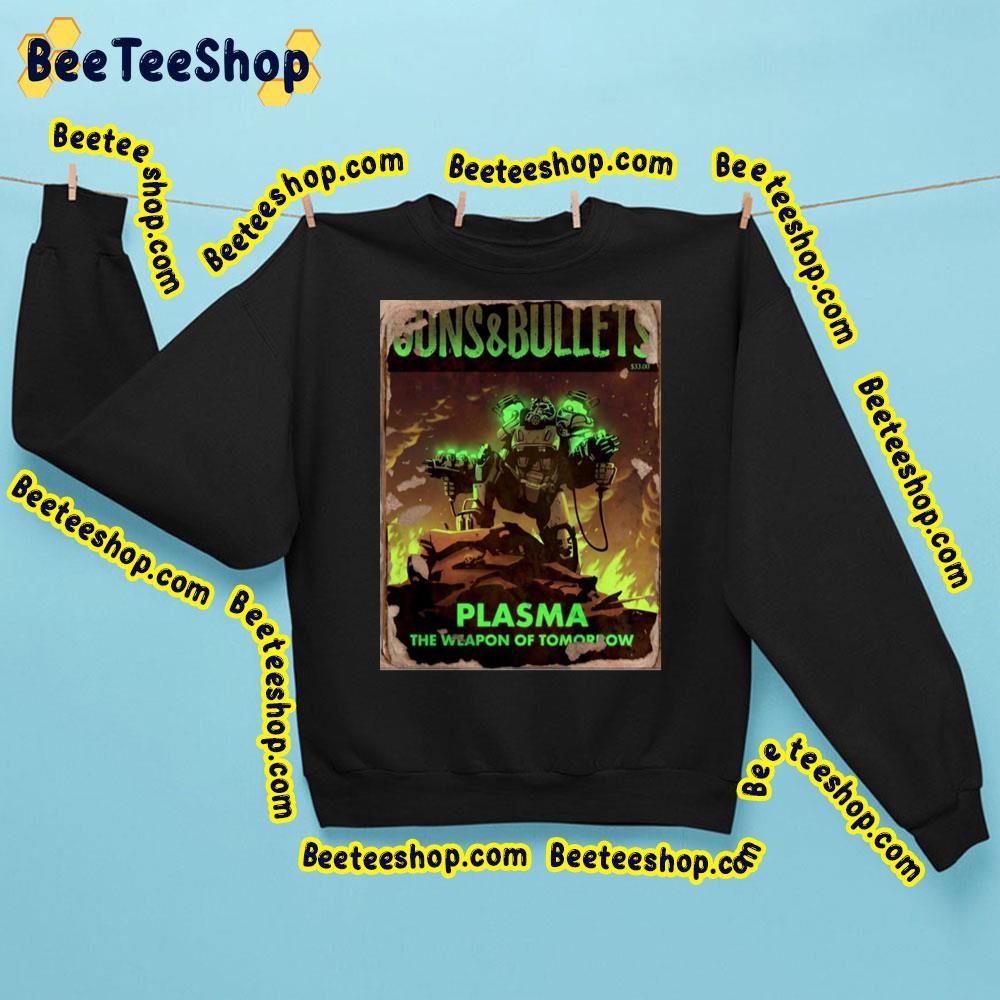 Fallout 4 Guns And Bullets Plasma Weapons Of Tomorrow Trending Unisex Sweatshirt