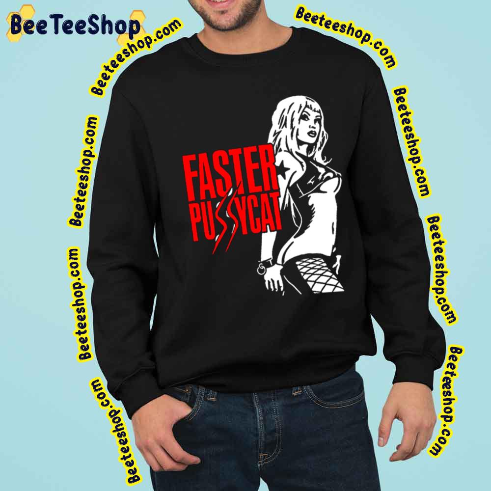 Faster Pussycat Graphic Trending Unisex Sweatshirt