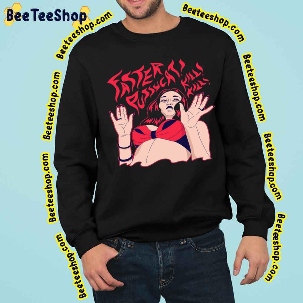 Faster Pussycat Kill Kill Trending Unisex Sweatshirt