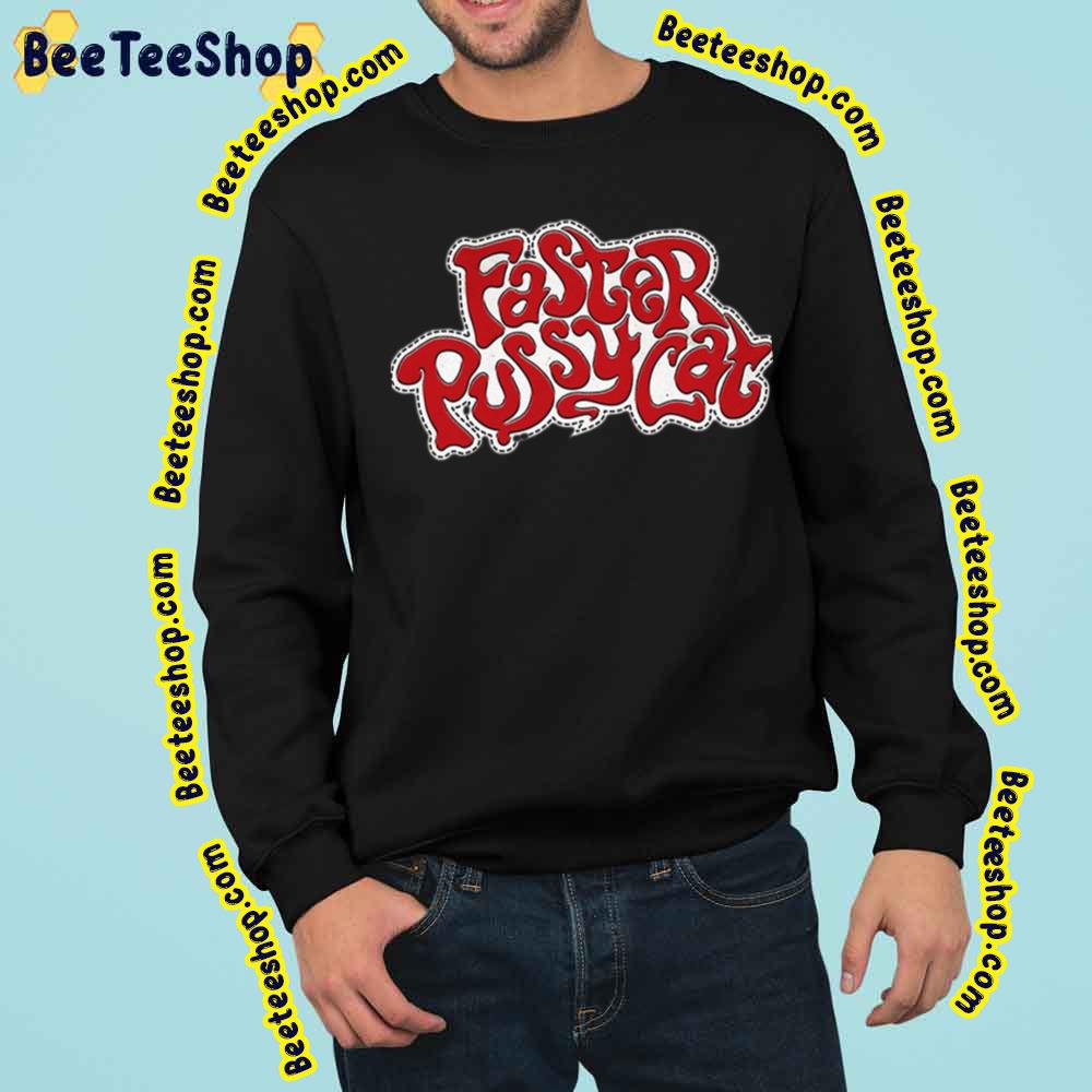 Faster Pussycat Logo Art Trending Unisex Sweatshirt