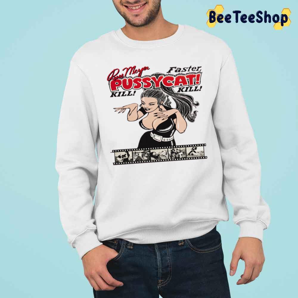 Faster Pussycat Russ Meyer Kill Kill Trending Unisex Sweatshirt Beeteeshop