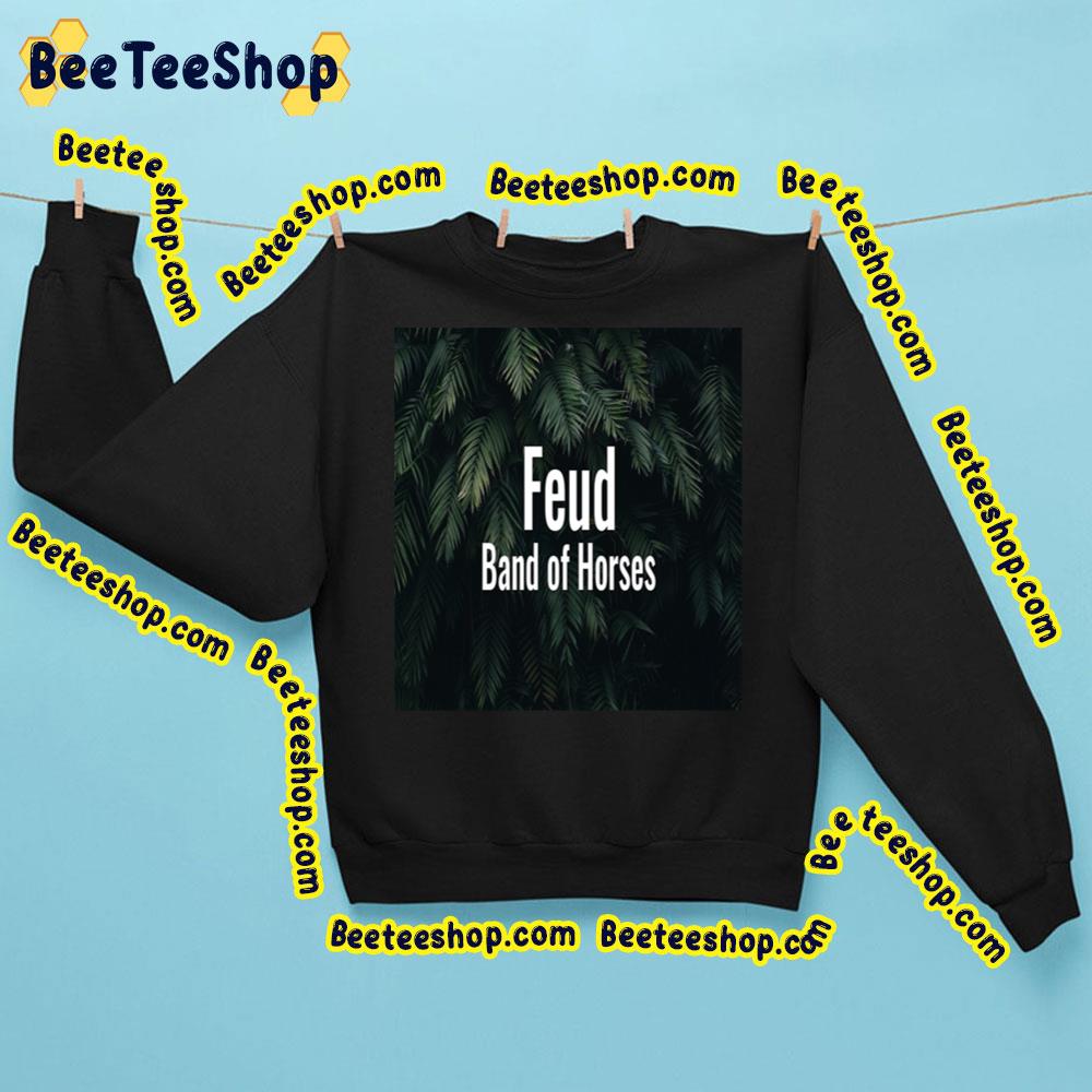 Feud Band Of Horses Trending Unisex Sweatshirt