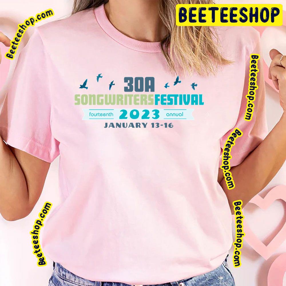 Fourteenth Annual 30a Songwriters Festival 2023 Trending Unisex T-Shirt