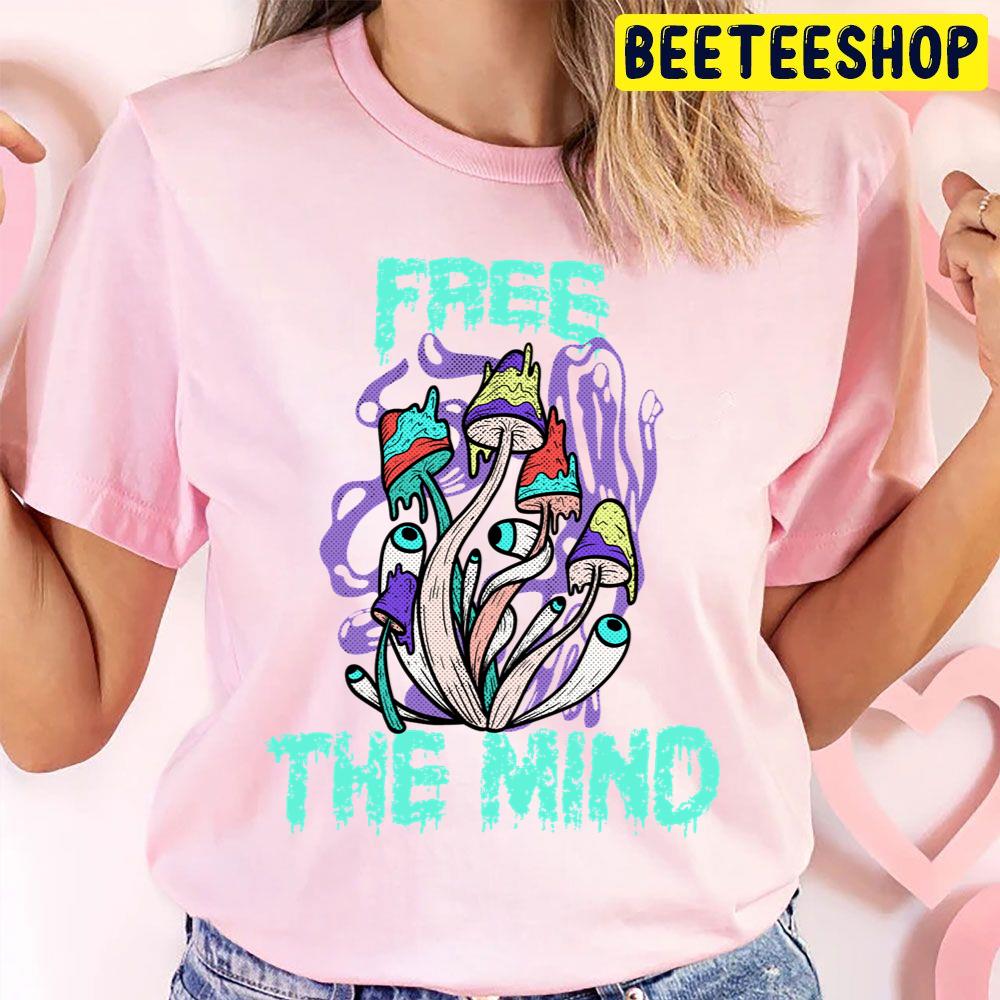 Free The Mind Weed Smoker Magic Mushroom Design Trending Unisex T Shirt