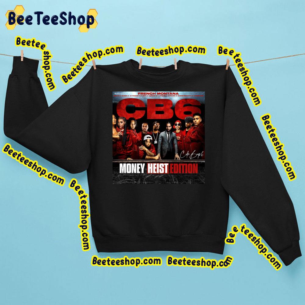 French Montana Cb6 The Money Heist Edition 2023 Album Trending Unisex Sweatshirt